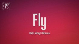 Nicki Minaj – Fly (Lyrics) ft. Rihanna Nicki Minaj – Fly (Lyrics) ft. Rihanna
