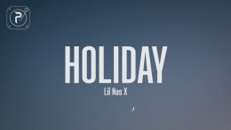 Lil Nas X – Holiday (Lyrics) Lil Nas X – Holiday (Lyrics)