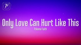 Paloma Faith – Only Love Can Hurt Like This (Lyrics) Paloma Faith – Only Love Can Hurt Like This (Lyrics)
