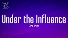 Chris Brown – Under The Influence (Lyrics) Chris Brown – Under The Influence (Lyrics)
