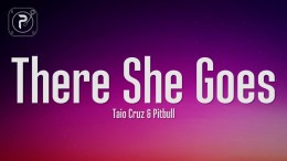 Taio Cruz – There She Goes (Lyrics) FT. Pitbull Taio Cruz – There She Goes (Lyrics) FT. Pitbull