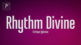 Enrique Iglesias – Rhythm Divine (Lyrics) Enrique Iglesias – Rhythm Divine (Lyrics)