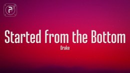 Drake – Started From The Bottom (Lyrics) Drake – Started From The Bottom (Lyrics)