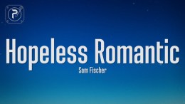 Sam Fischer – Hopeless Romantic (Lyrics) Sam Fischer – Hopeless Romantic (Lyrics)