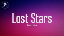 Adam Levine – Lost Stars (Lyrics) Adam Levine – Lost Stars (Lyrics)
