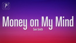 Sam Smith – Money on My Mind (Lyrics) Sam Smith – Money on My Mind (Lyrics)