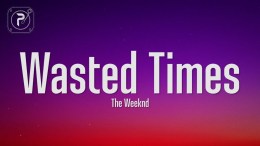 The Weeknd – Wasted Times (Lyrics) The Weeknd – Wasted Times (Lyrics)