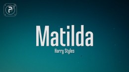 Harry Styles – Matilda (Lyrics) Harry Styles – Matilda (Lyrics)