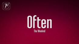 The Weeknd – Often (Lyrics) The Weeknd – Often (Lyrics)