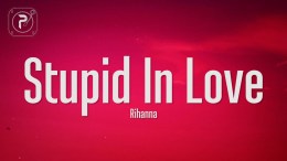 Rihanna – Stupid In Love (Lyrics) Rihanna – Stupid In Love (Lyrics)