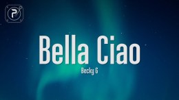 Bella Ciao – Becky G (Lyrics) Bella Ciao – Becky G (Lyrics)