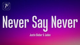 Justin Bieber – Never Say Never (Lyrics) ft. Jaden Smith Justin Bieber – Never Say Never (Lyrics) ft. Jaden Smith