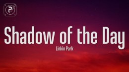 Linkin Park – Shadow Of The Day (Lyrics) Linkin Park – Shadow Of The Day (Lyrics)