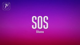 Rihanna – SOS (Lyrics) Rihanna – SOS (Lyrics)