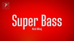 Nicki Minaj – Super Bass (Lyrics) Nicki Minaj – Super Bass (Lyrics)