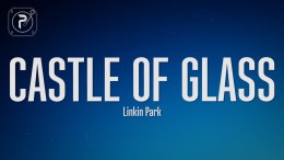 Linkin Park – CASTLE OF GLASS (Lyrics) Linkin Park – CASTLE OF GLASS (Lyrics)