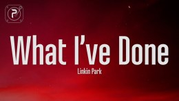 Linkin Park – What I’ve Done (Lyrics) Linkin Park – What I’ve Done (Lyrics)