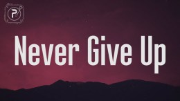 Sia – Never Give Up (Lyrics) Sia – Never Give Up (Lyrics)