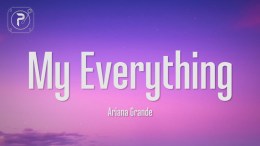 Ariana Grande – My Everything (Lyrics) Ariana Grande – My Everything (Lyrics)