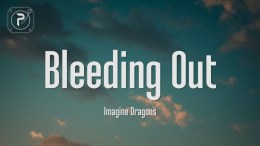 Imagine Dragons – Bleeding Out (Lyrics) Imagine Dragons – Bleeding Out (Lyrics)