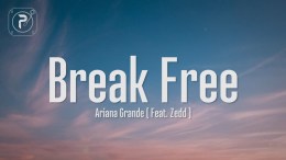 Ariana Grande – Break Free (Lyrics) Ariana Grande – Break Free (Lyrics)