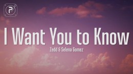 Zedd – I Want You To Know (Lyrics) ft. Selena Gomez Zedd – I Want You To Know (Lyrics) ft. Selena Gomez