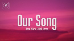 Anne-Marie & Niall Horan – Our Song (Lyrics) Anne-Marie & Niall Horan – Our Song (Lyrics)