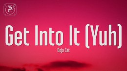 Doja Cat – Get Into It (Yuh) (Lyrics) Doja Cat – Get Into It (Yuh) (Lyrics)
