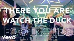 Watch The Duck – “There You Are” Footnotes Watch The Duck – “There You Are” Footnotes