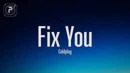 Coldplay – Fix You (Lyrics) Coldplay – Fix You (Lyrics)