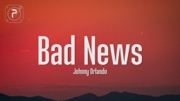 Johnny Orlando – Bad News (Lyrics) Johnny Orlando – Bad News (Lyrics)