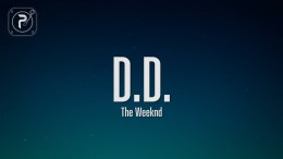 The Weeknd – D.D. (Lyrics) The Weeknd – D.D. (Lyrics)