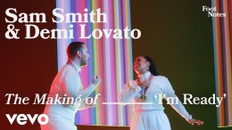 Sam Smith, Demi Lovato – The Making Of I’m Ready | Vevo Footnotes Sam Smith, Demi Lovato – The Making Of I’m Ready | Vevo Footnotes