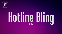 Drake – Hotline Bling (Lyrics) Drake – Hotline Bling (Lyrics)
