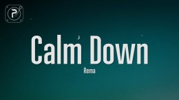 Rema – Calm Down (Lyrics) Rema – Calm Down (Lyrics)
