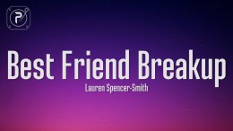 Lauren Spencer Smith – Best Friend Breakup (Lyrics) Lauren Spencer Smith – Best Friend Breakup (Lyrics)