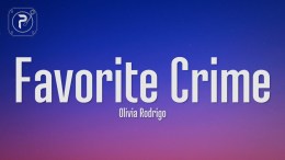 Olivia Rodrigo – Favorite Crime (Lyrics) Olivia Rodrigo – Favorite Crime (Lyrics)