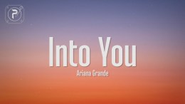 Ariana Grande – Into You (Lyrics) Ariana Grande – Into You (Lyrics)