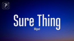 miguel – sure thing (lyrics) miguel – sure thing (lyrics)