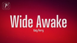 Katy Perry – Wide Awake (Lyrics) Katy Perry – Wide Awake (Lyrics)