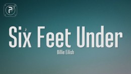 Six Feet Under – Billie Eilish (Lyrics) Six Feet Under – Billie Eilish (Lyrics)