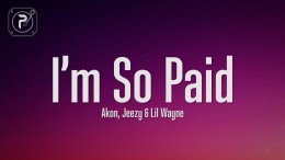 Akon – I’m So Paid (Lyrics) ft. Lil Wayne, Young Jeezy Akon – I’m So Paid (Lyrics) ft. Lil Wayne, Young Jeezy