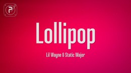 Lil Wayne – Lollipop (Lyrics) ft. Static Lil Wayne – Lollipop (Lyrics) ft. Static