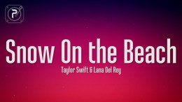 Taylor Swift ft. Lana del Rey – Snow On The Beach (Lyrics) Taylor Swift ft. Lana del Rey – Snow On The Beach (Lyrics)