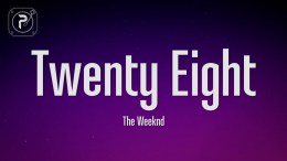 The Weeknd – Twenty Eight (Lyrics) The Weeknd – Twenty Eight (Lyrics)