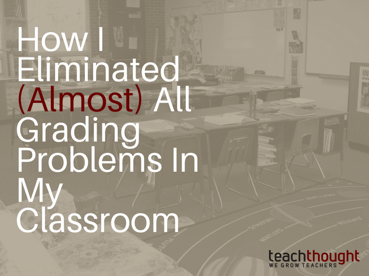 How I eliminated (almost) all grading problems in my classroom How I eliminated (almost) all grading problems in my classroom