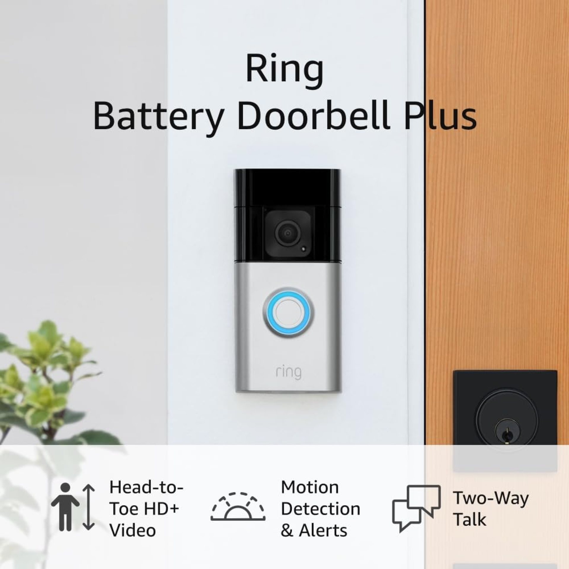 Ring Battery Doorbell Plus (newest model) | Head-to-Toe HD+ Video, motion detection & alerts, and Two-Way Talk Ring Battery Doorbell Plus (newest model) | Head-to-Toe HD+ Video, motion detection & alerts, and Two-Way Talk