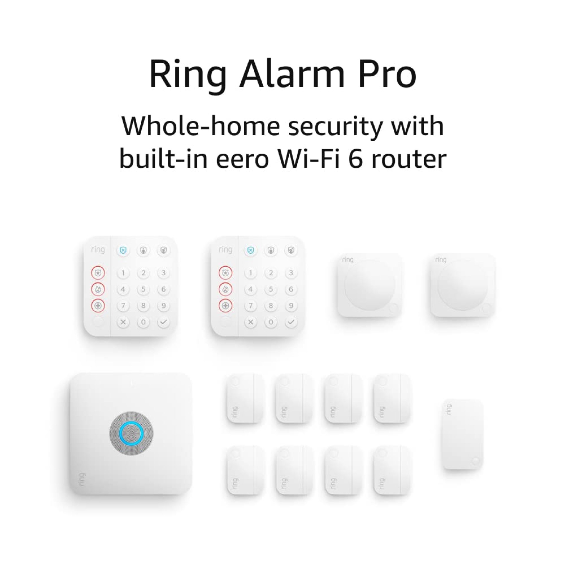 Ring Alarm Pro (newest model), 14-Piece Kit, built-in eero Wi-Fi 6 router and 30-day free Ring Home subscription Ring Alarm Pro (newest model), 14-Piece Kit, built-in eero Wi-Fi 6 router and 30-day free Ring Home subscription