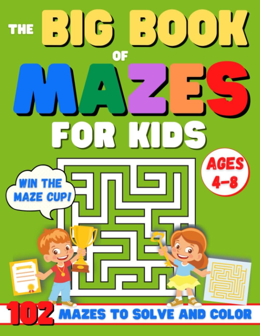 MAZES FOR KIDS AGES 4-8: The Big Activity Book for Kids with 102 different mazes and cute designs to color. The ideal workbook to learn logic and concentration and improve creativity MAZES FOR KIDS AGES 4-8: The Big Activity Book for Kids with 102 different mazes and cute designs to color. The ideal workbook to learn logic and concentration and improve creativity