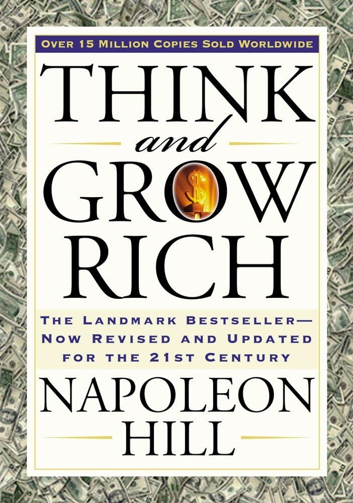 Think and Grow Rich: The Landmark Bestseller Now Revised and Updated for the 21st Century (Think and Grow Rich Series) Think and Grow Rich: The Landmark Bestseller Now Revised and Updated for the 21st Century (Think and Grow Rich Series)